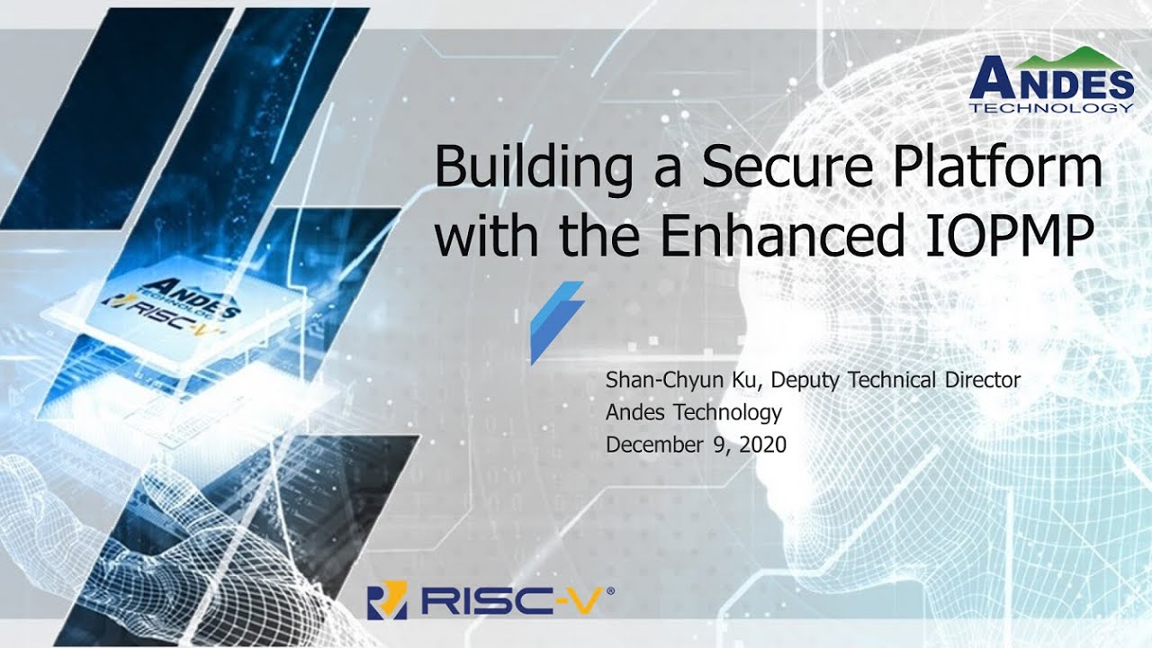 Building a Secure Platform with the Enhanced IOPMP - 2020 RISC-V Summit