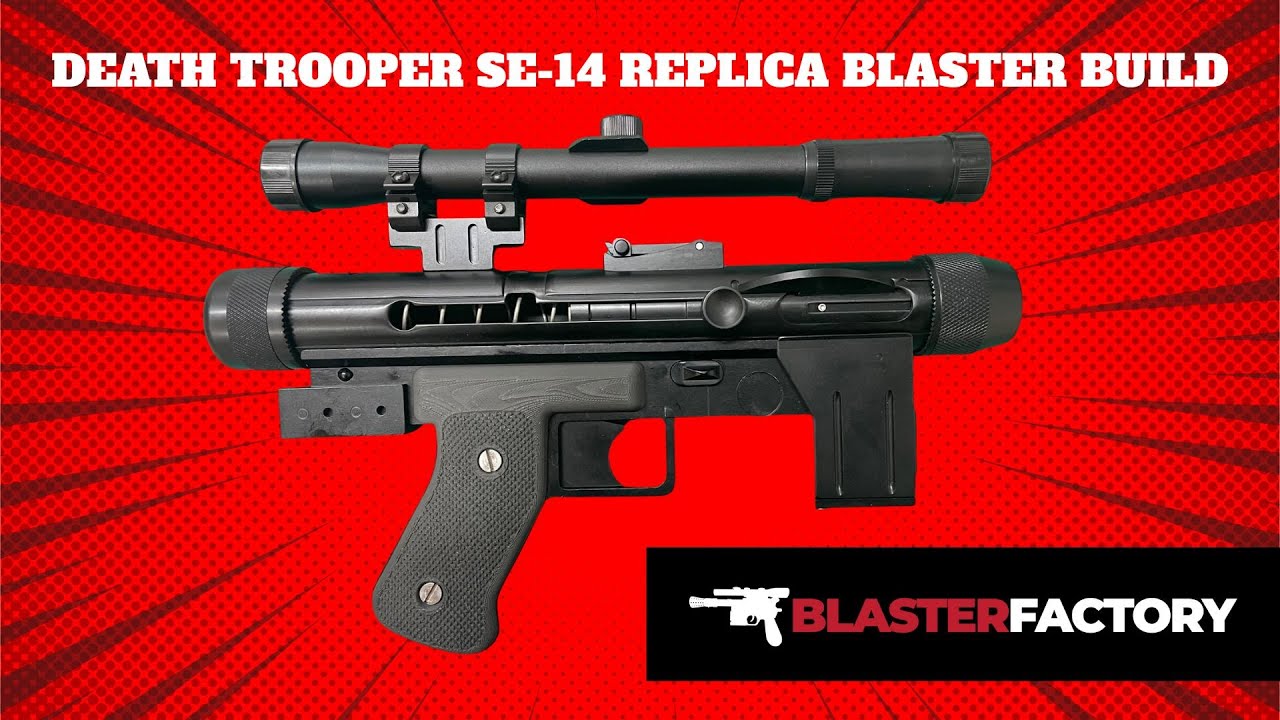 DEATH TROOPER SE-14 REPLICA BLASTER BUILD