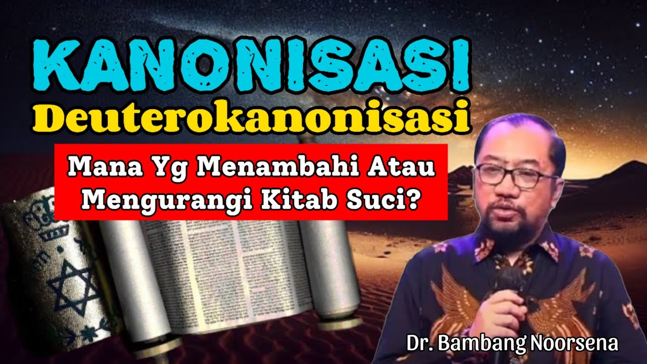 BONGKAR PROSES KANONISASI KITAB YANG DIPERDEBATKAN | DR. BAMBANG NOORSENA