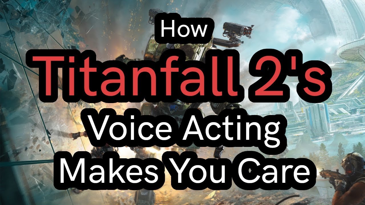An Exercise In Trust: How Titanfall 2's Voice Acting Makes You Care