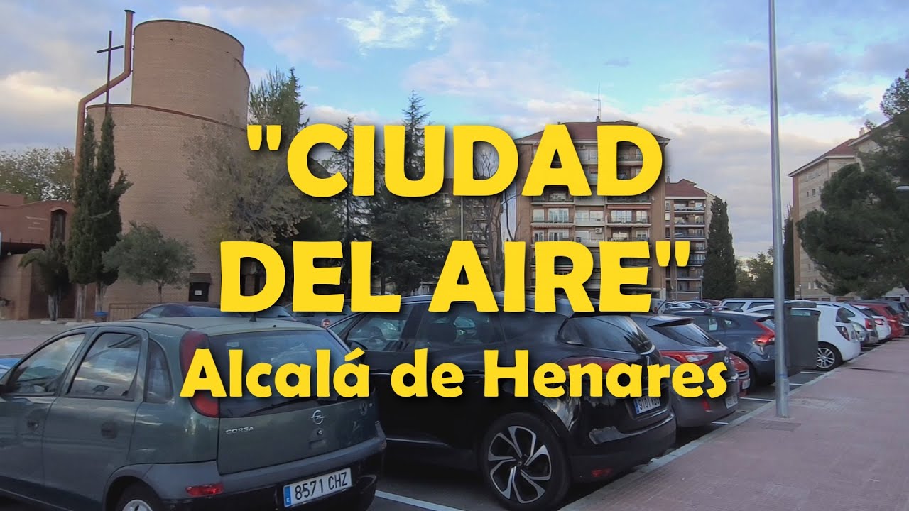 Ciudad del Aire - (Mi Barrio) Alcalá de Henares - Madrid