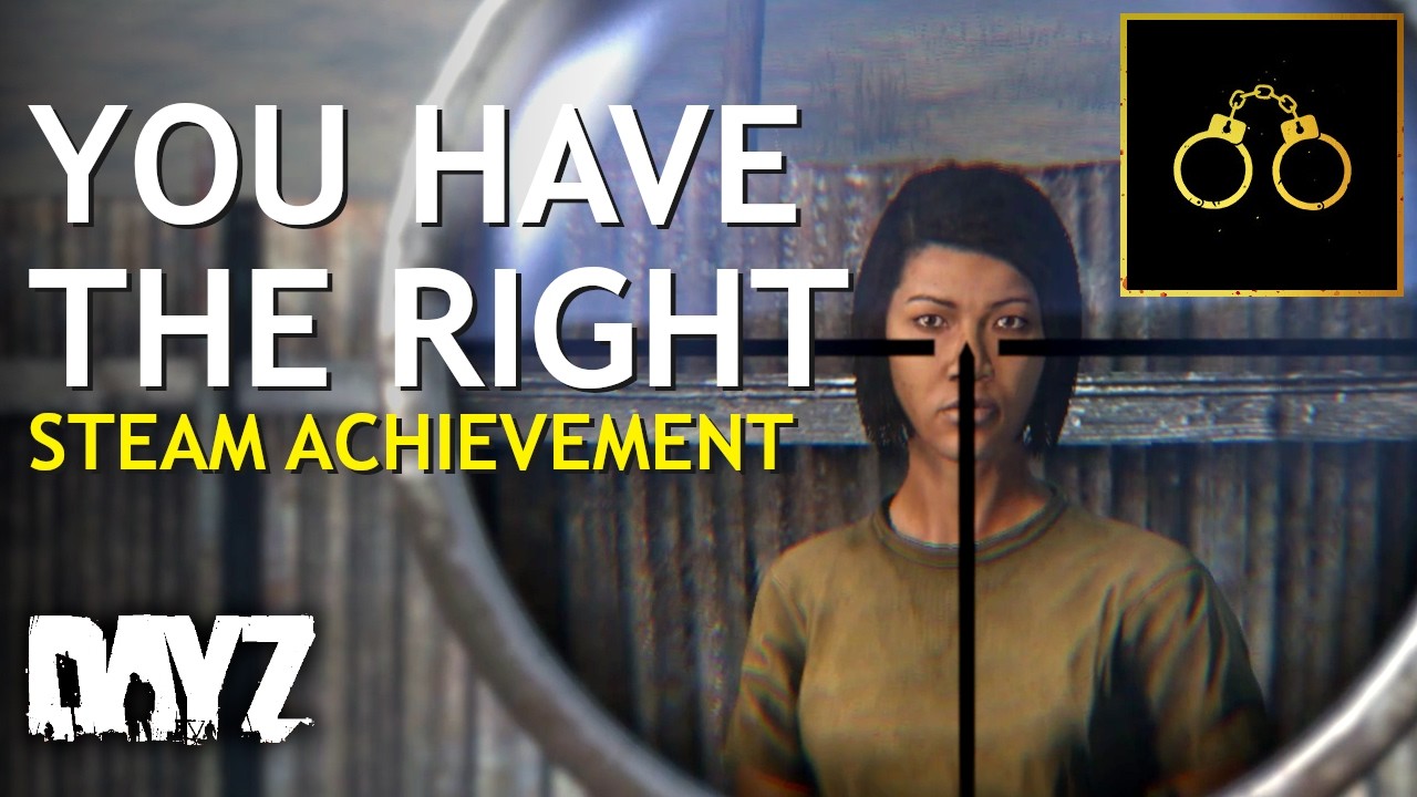 You Have the Right... DayZ Steam Achievement
