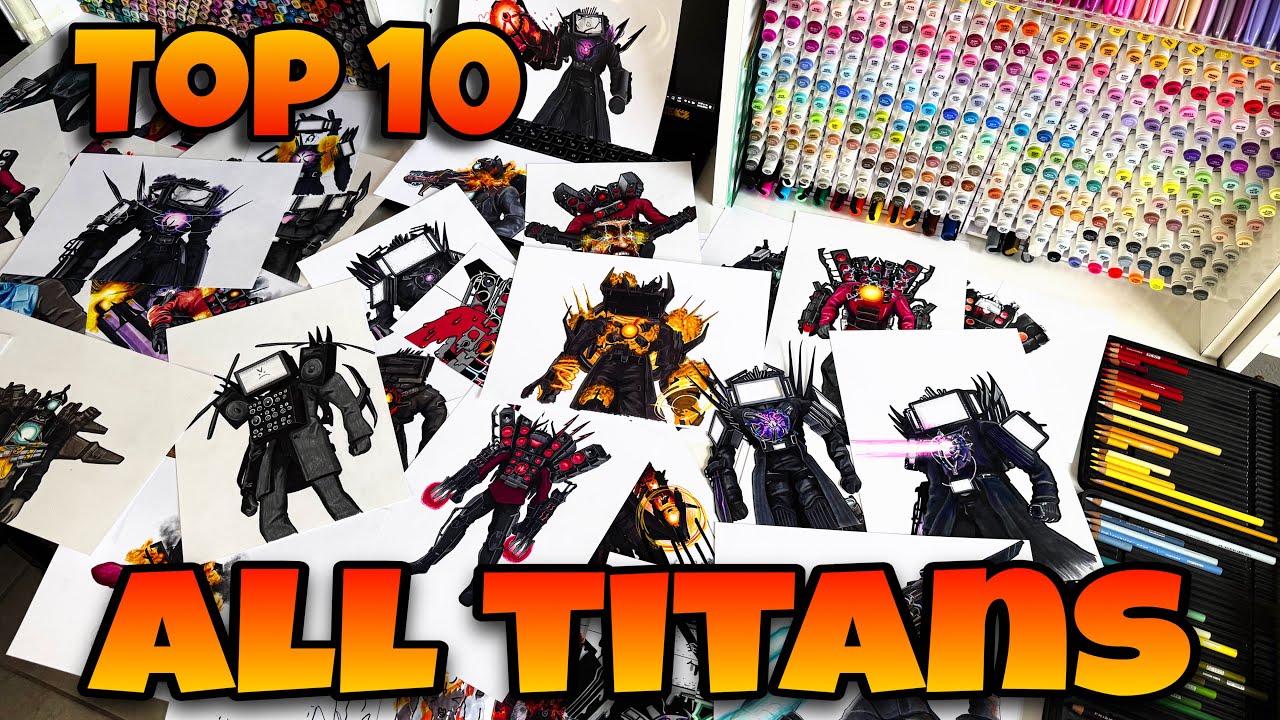 Top 10 Epic Drawings of the Skibidi Toilet (All Titans)