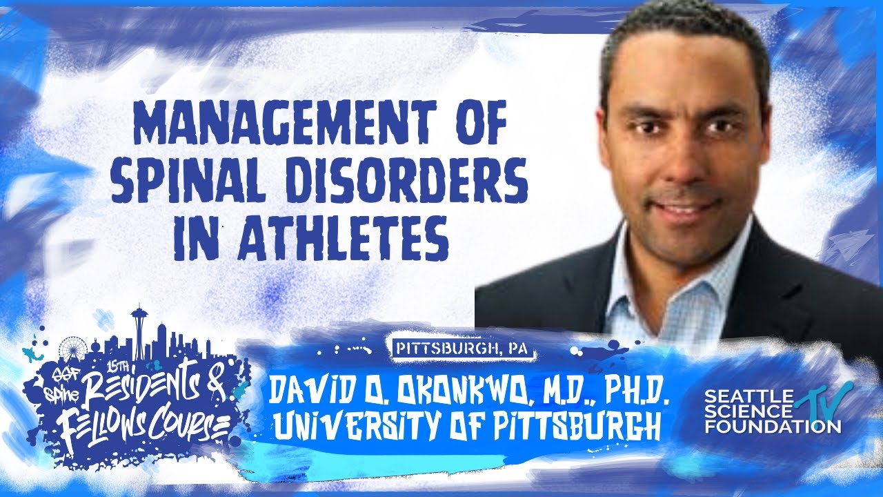 Management of Spinal Disorders in Athletes -  David Okonkwo, MD, PhD