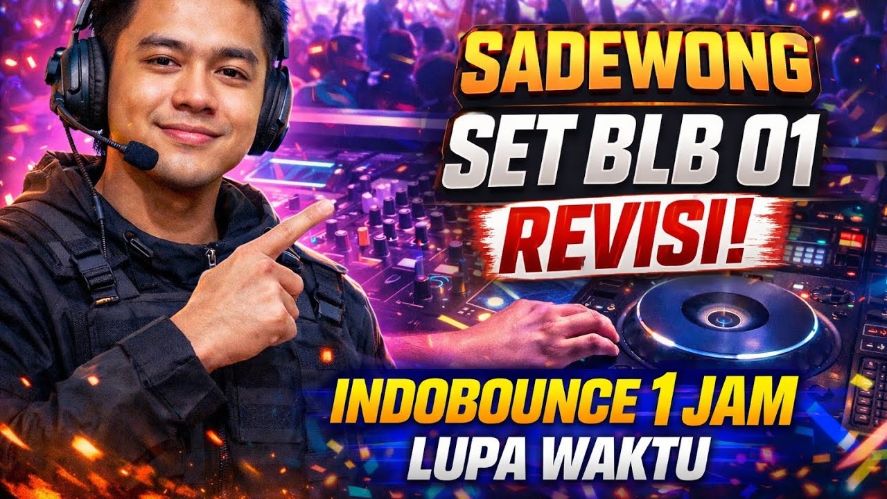MIXTAPE BLB (INDOBOUNCE) SADEWONG VOL.1 (REVISI) 🔥 