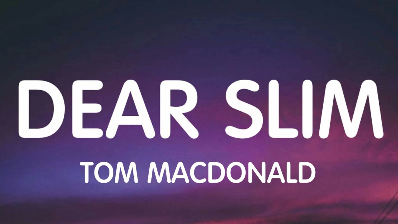 Tom Macdonald - Dear Slim (Lyrics) New Song