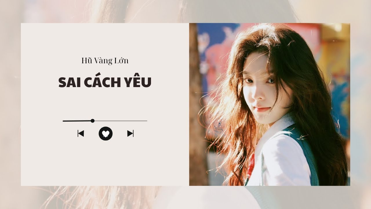 [Audio] SAI CÁCH YÊU ~ Hũ Vàng Lớn 