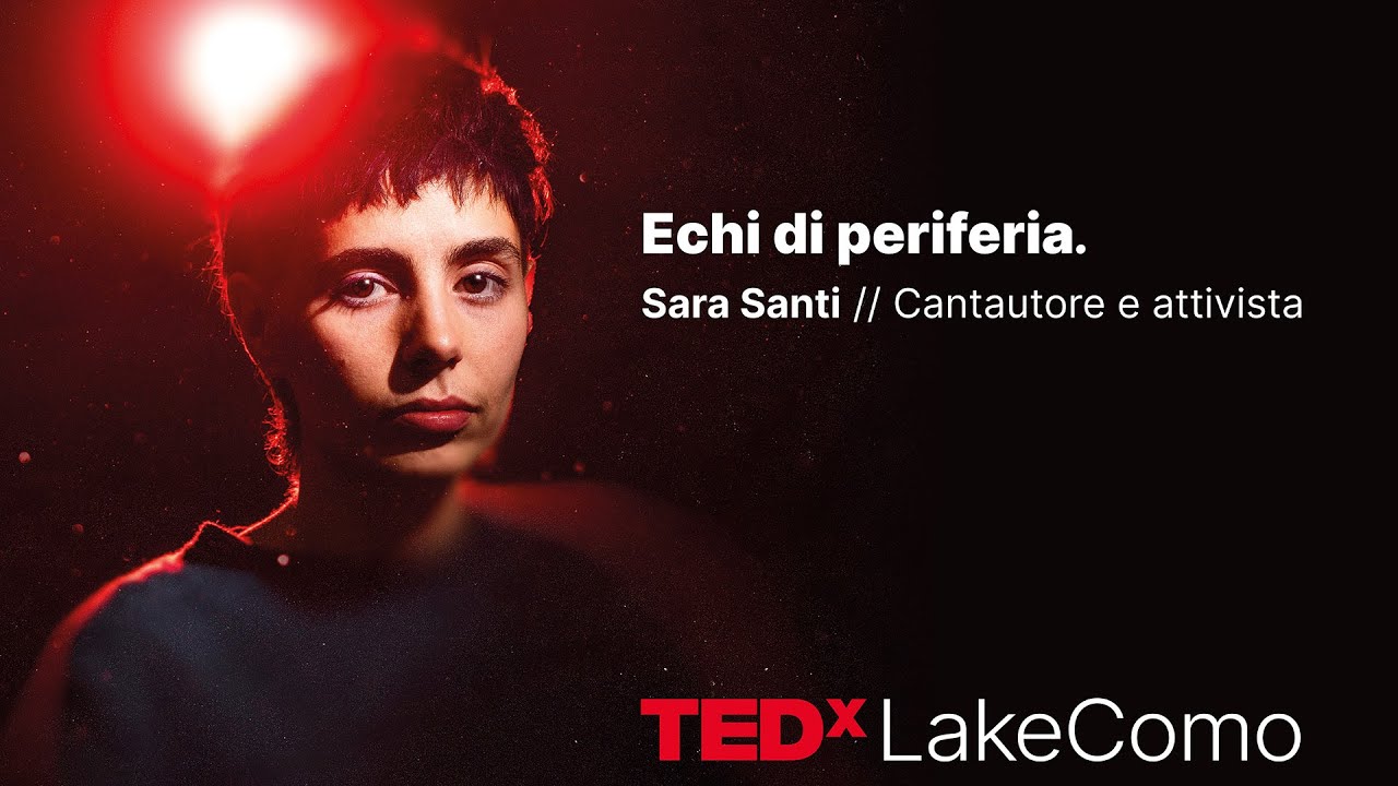 Echi di periferia | Sara Santi | TEDxLakeComo