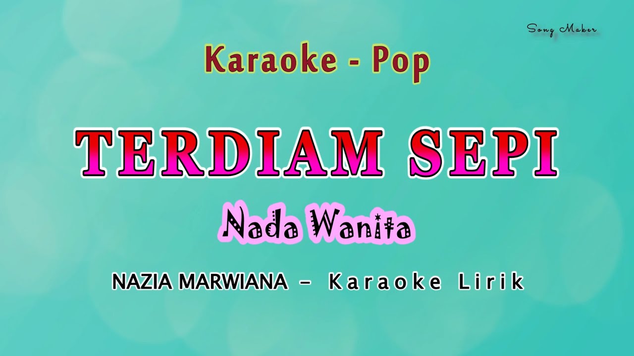 Terdiam Sepi - KARAOKE NADA WANITA - (andaikan waktu bisa kuputar)NAZIA MARWIANA - POP MELAYU