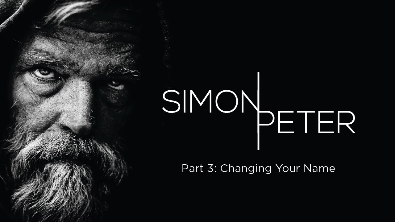 Simon | Peter - Part 3: Changing Your Name