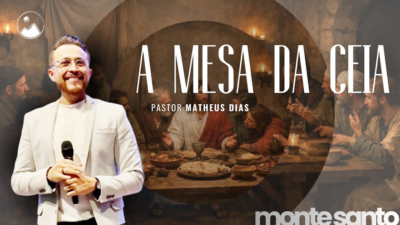 A mesa da Ceia | Pastor Matheus Dias