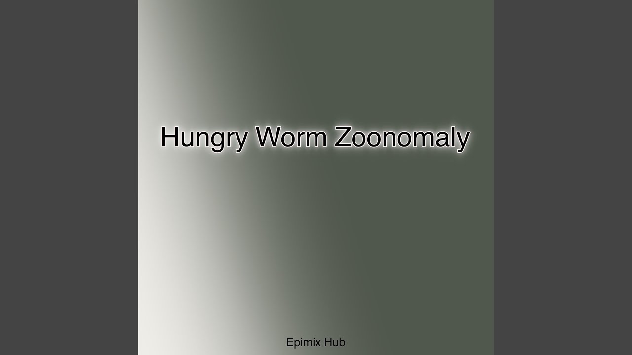 Hungry Worm Zoonomaly
