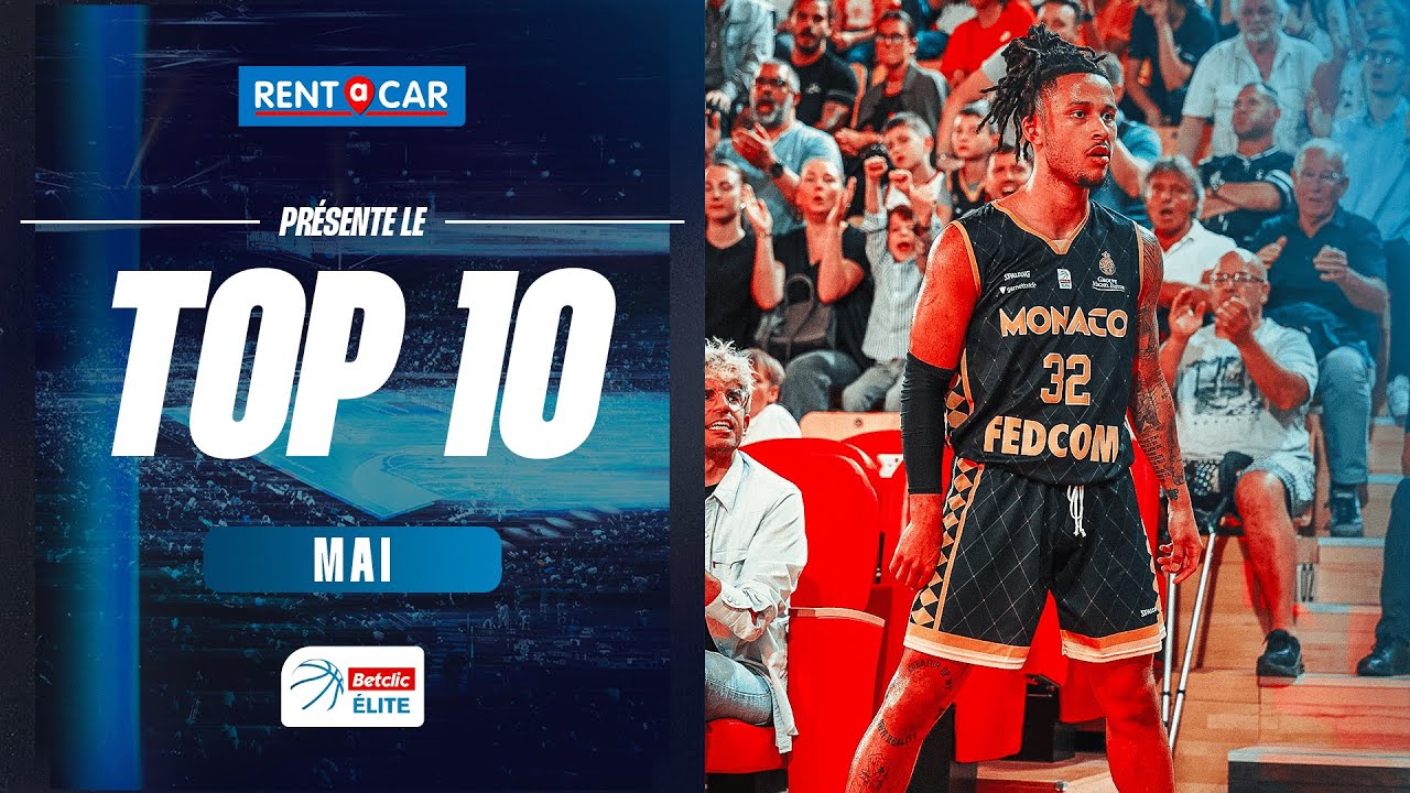Betclic ELITE TOP 10 by Rent A Car | Mai 2025 | LNB Officiel