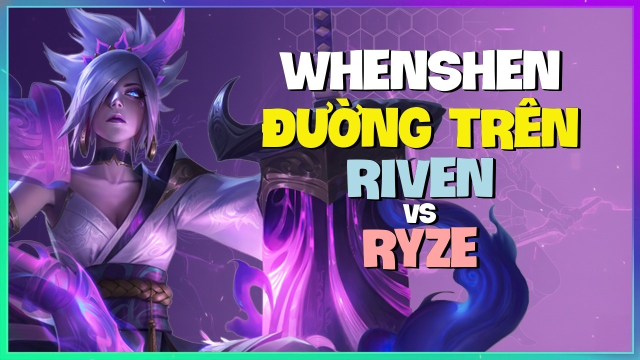 WhenShen Riven : Gã Này ĐANG HỦY DIỆT Ryze Rank Thách Đấu - Vietsub