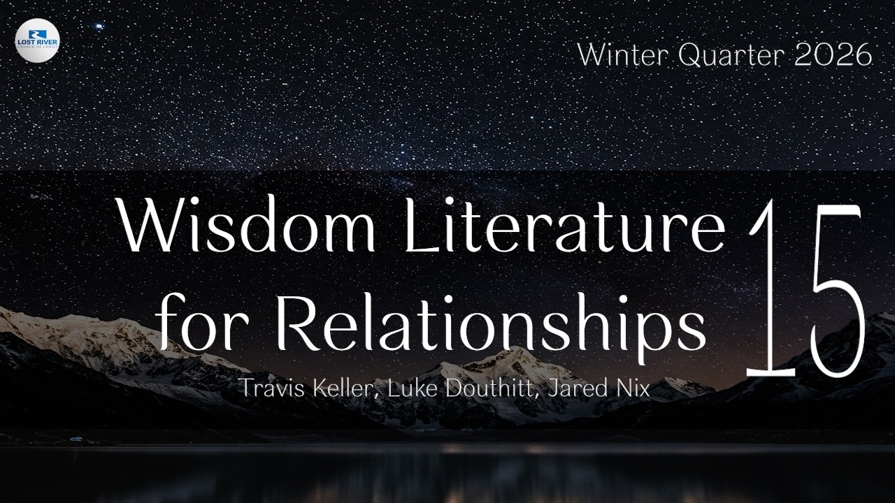 Wisdom Literature for Relationships. Session 15