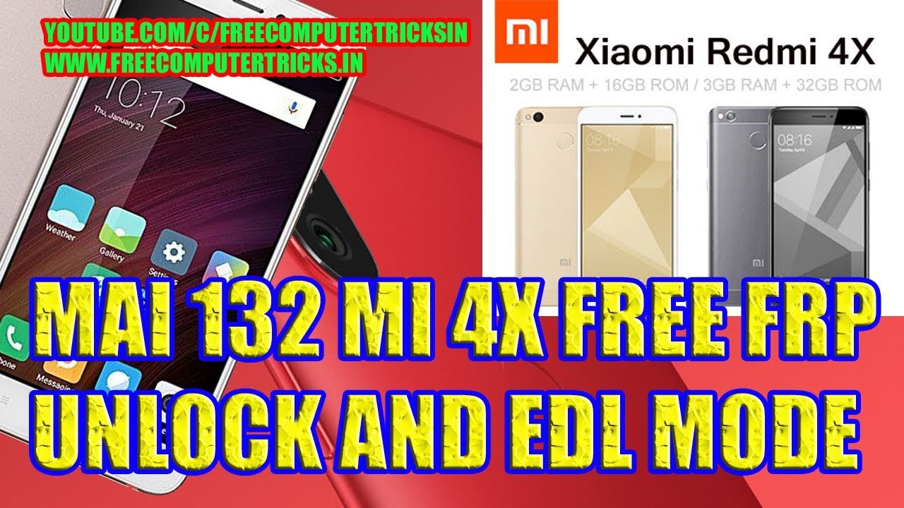 Mai132 Mi 4X Free FRP Unlock and EDL Mode Solution