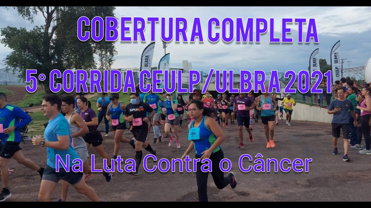 5&deg; Corrida Ceulp/Ulbra na Luta Contra o C&acirc;ncer 2021