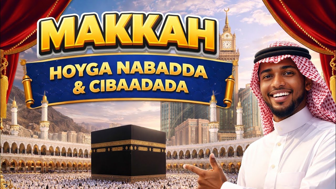 Hoyga Nabadda iyo Cibaadada ee Makkah-ALMUKARAMA. 