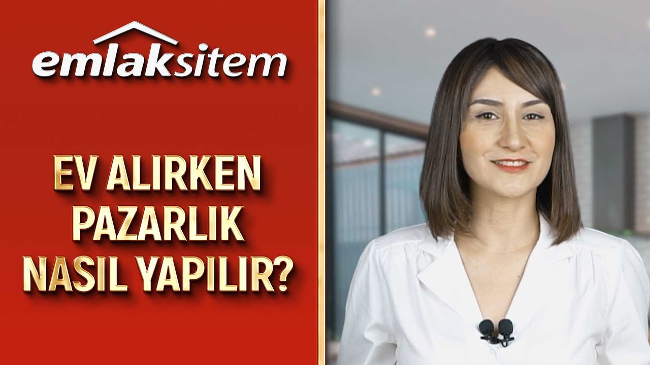 Ev Alırken Pazarlık Nasıl Yapılır?