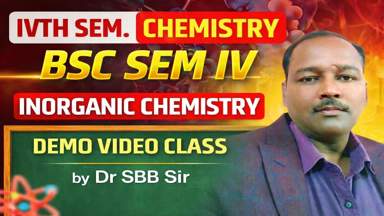 BSc Sem IV Inorganic Chemistry Demo Class | IVth Semester Chemistry by Dr SBB Sir