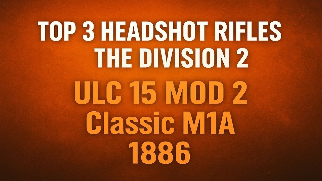 🔥 The Division 2 – Best Headshot Rifles You Must Try (ULC 15 MOD 2 / M1A / 1886)