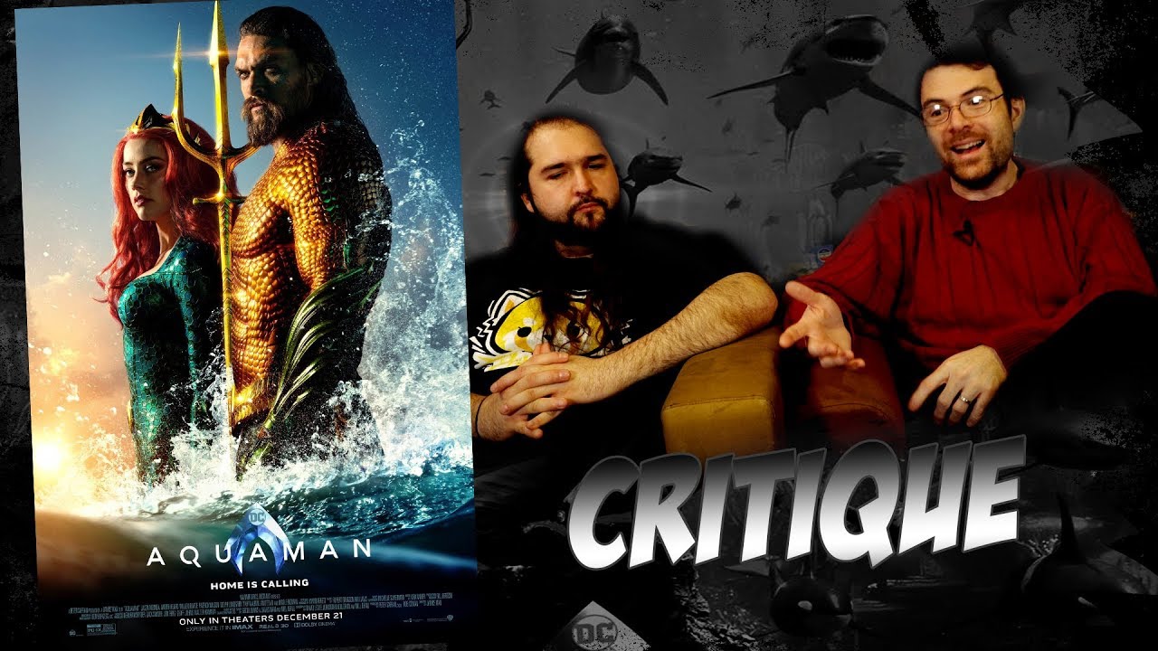 Critique - AQUAMAN - Avec ET sans Spoil (spoilers à partir de 14 min)