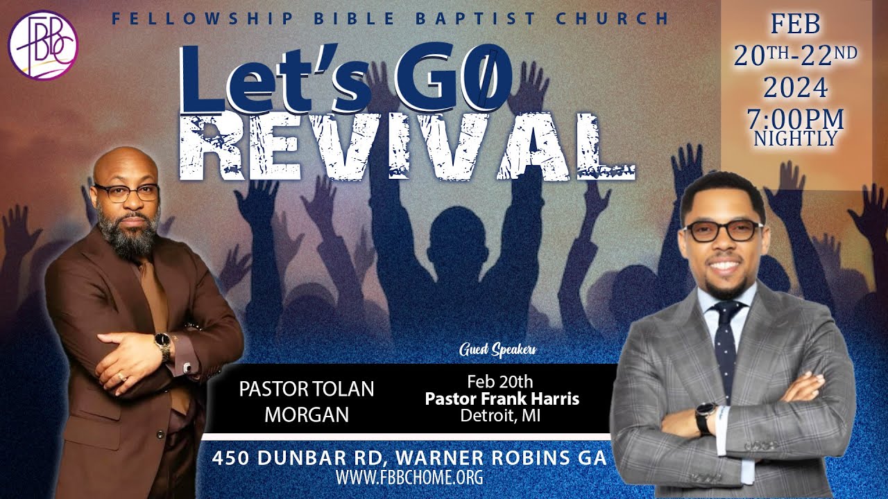 Let's g0 Revival • Pastor Frank Harris, Jr. • Fellowship Bible Baptist Church