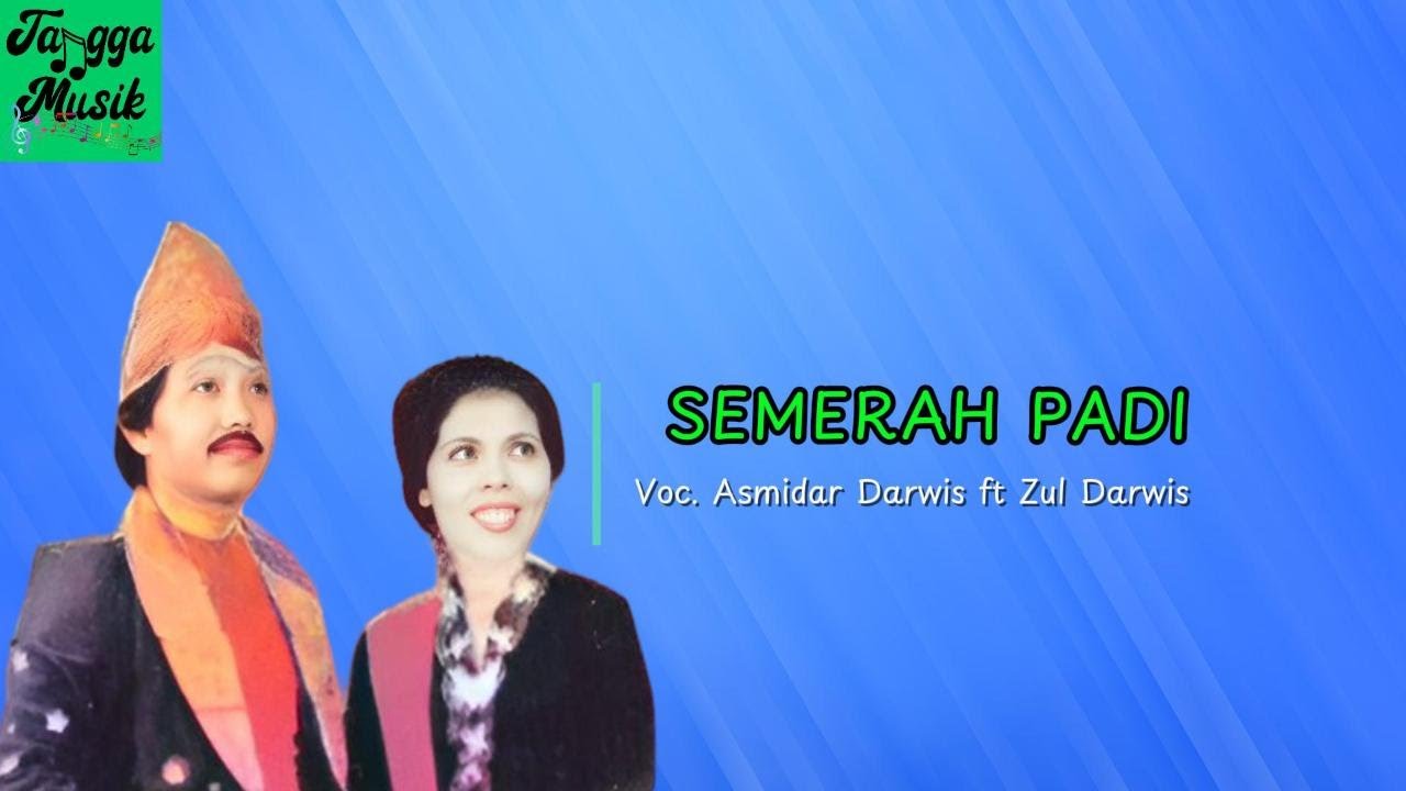 Semerah Padi - Zul Darwis ft Asmidar Darwis HQ (Lirik Lagu)