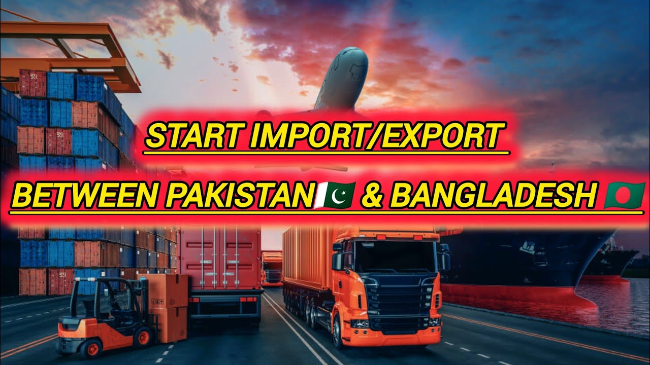 Import & Export between Pakistan🇵🇰and Bangladesh🇧🇩 [2024]