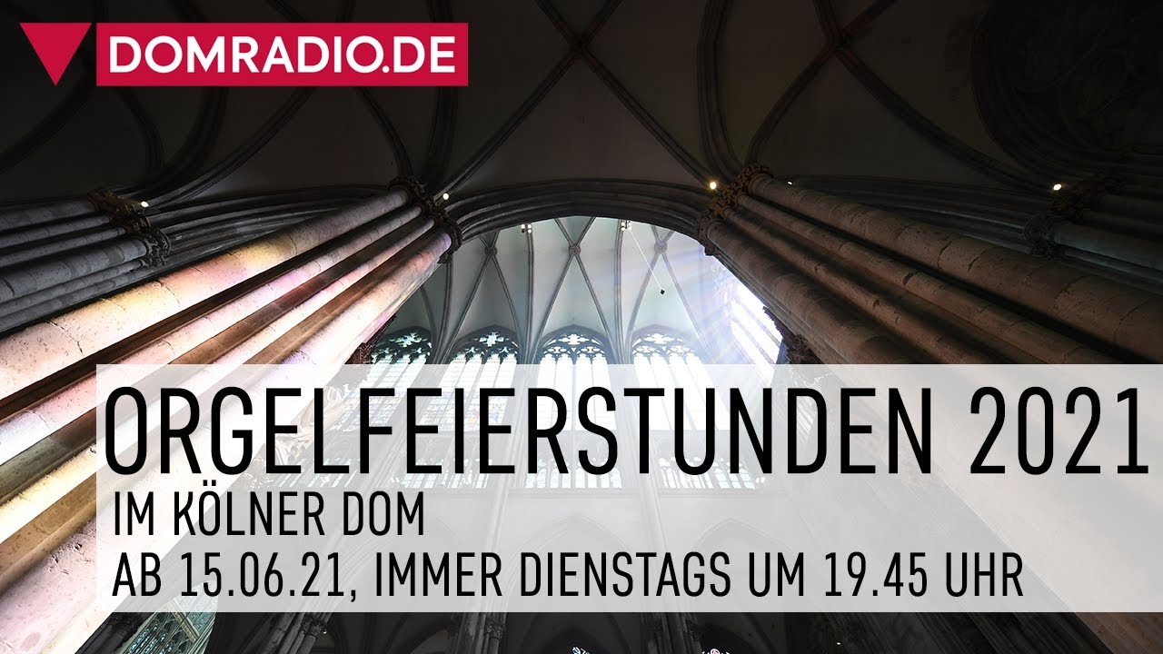 ORGELFEIERSTUNDEN 2021 - Live auf DOMRADIO.DE