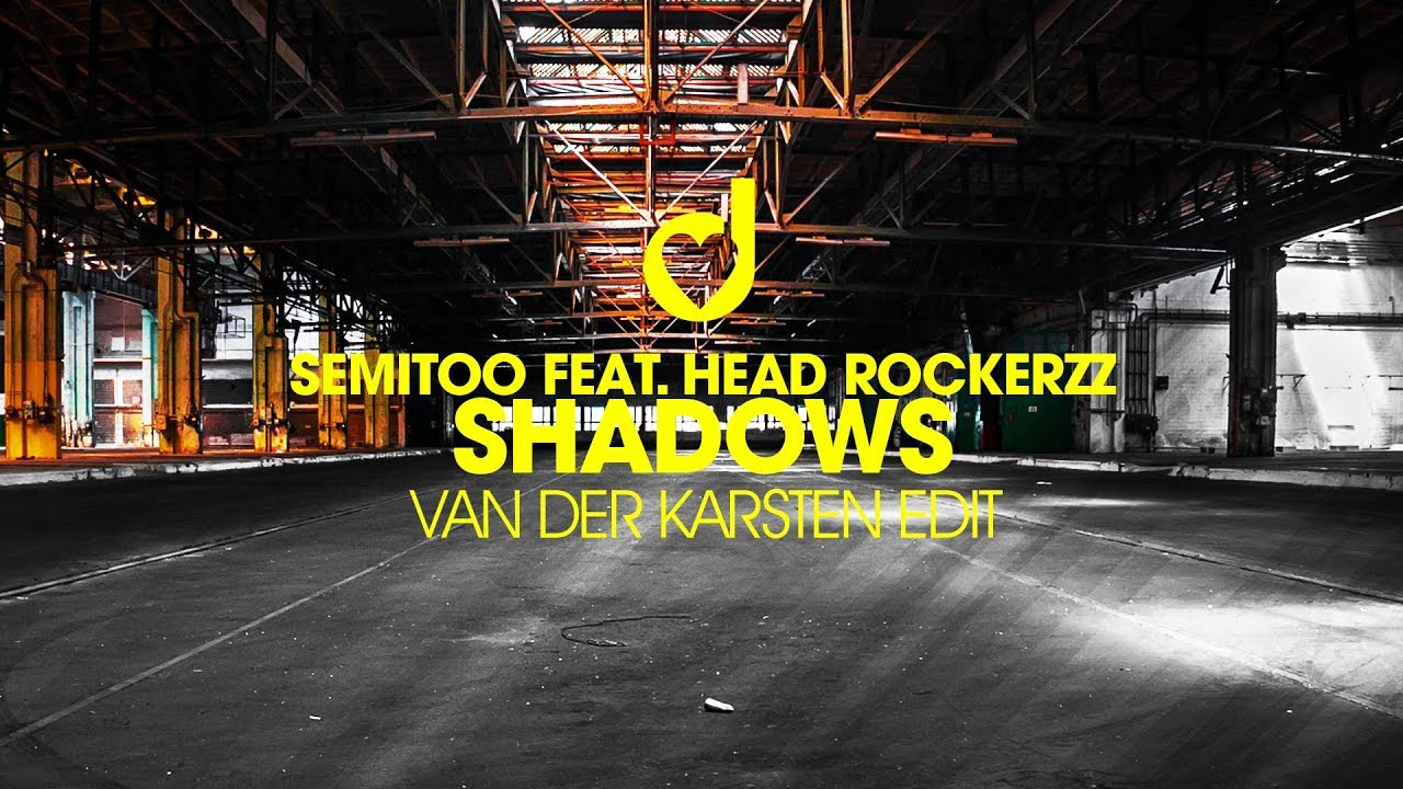Semitoo feat. Head Rockerzz - Shadows (Van der Karsten Edit)