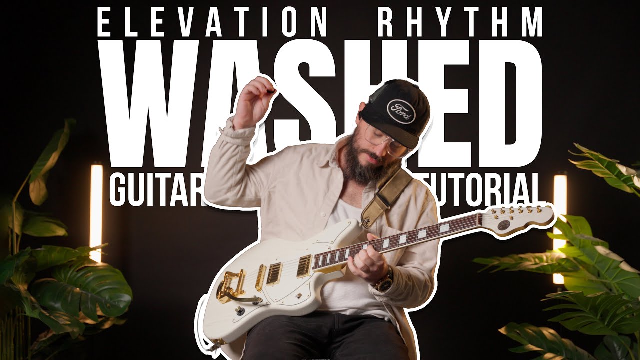 Washed - Elevation Rhythm - Учебник по игре на гитаре