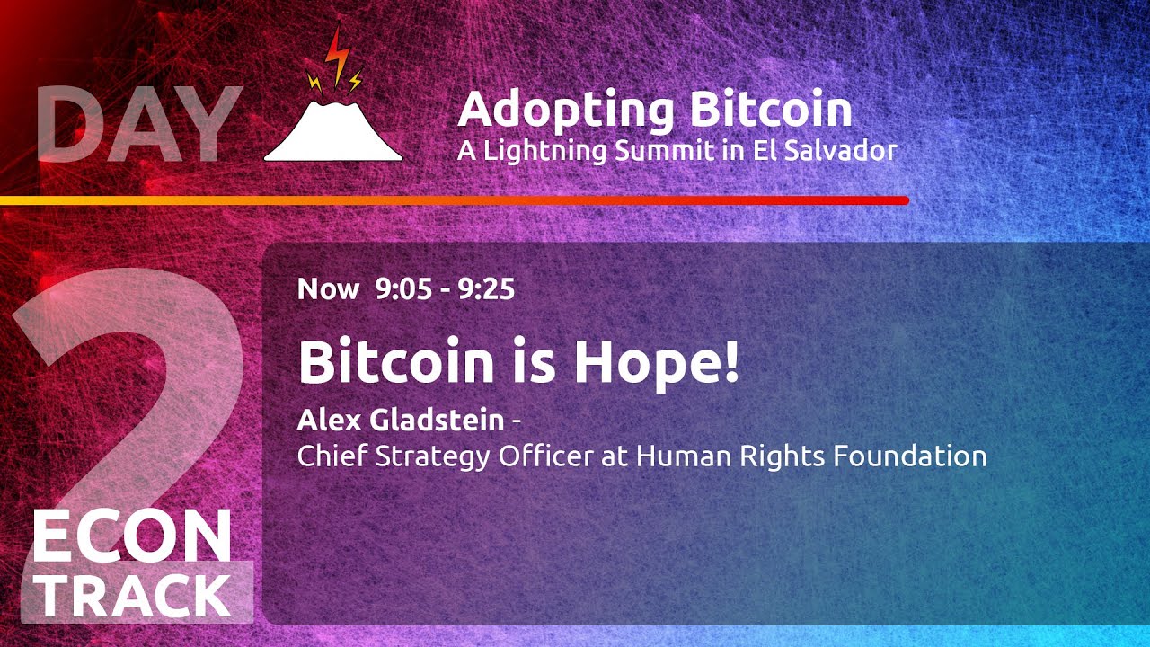 Bitcoin is Hope! - Alex Gladstein - Day 2 ECON Track - AB21