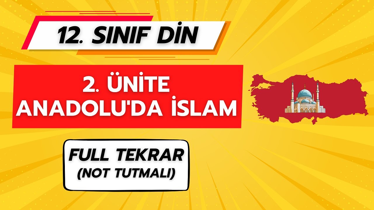 ANADOLU'DA İSLAM (2. ÜNİTE FULL TEKRAR) | 12. SINIF DİN KÜLTÜRÜ 2025 TYT/AYT