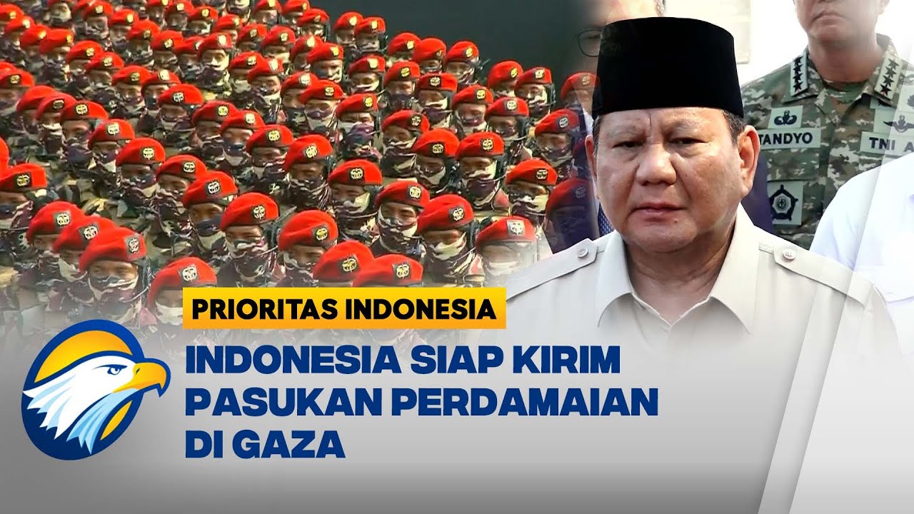 Presiden Prabowo: TNI Siapkan Pasukan Perdamaian ke Gaza - [Prioritas Indonesia]