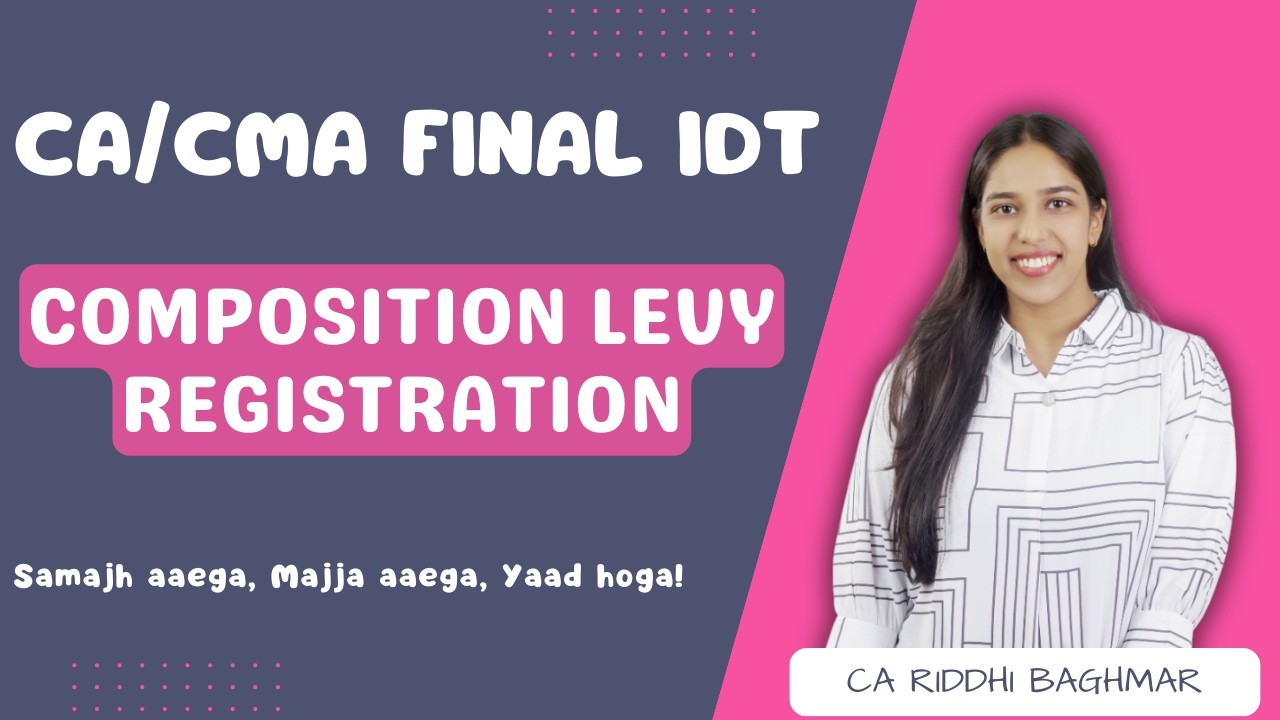 CA/CMA FINAL IDT - Composition Levy & Registration under GST - SEPT25/JAN26