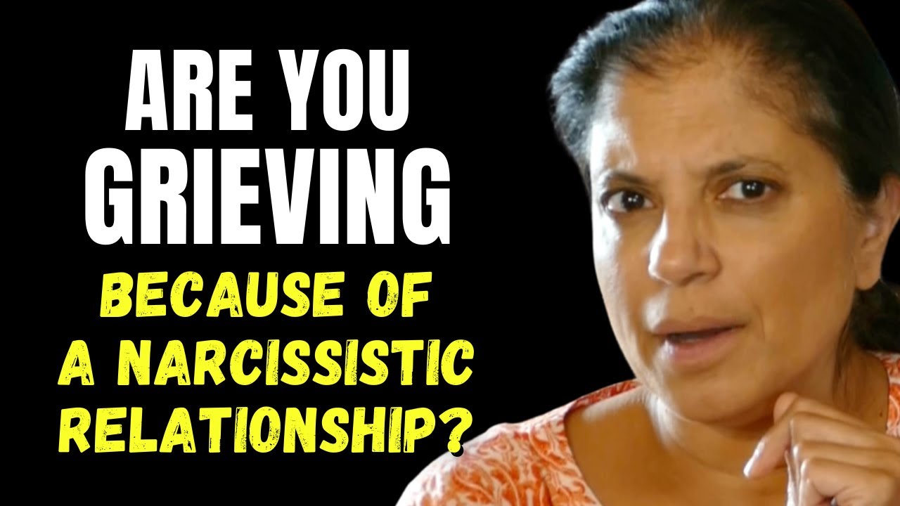 Are you grieving because of a narcissistic relationship?