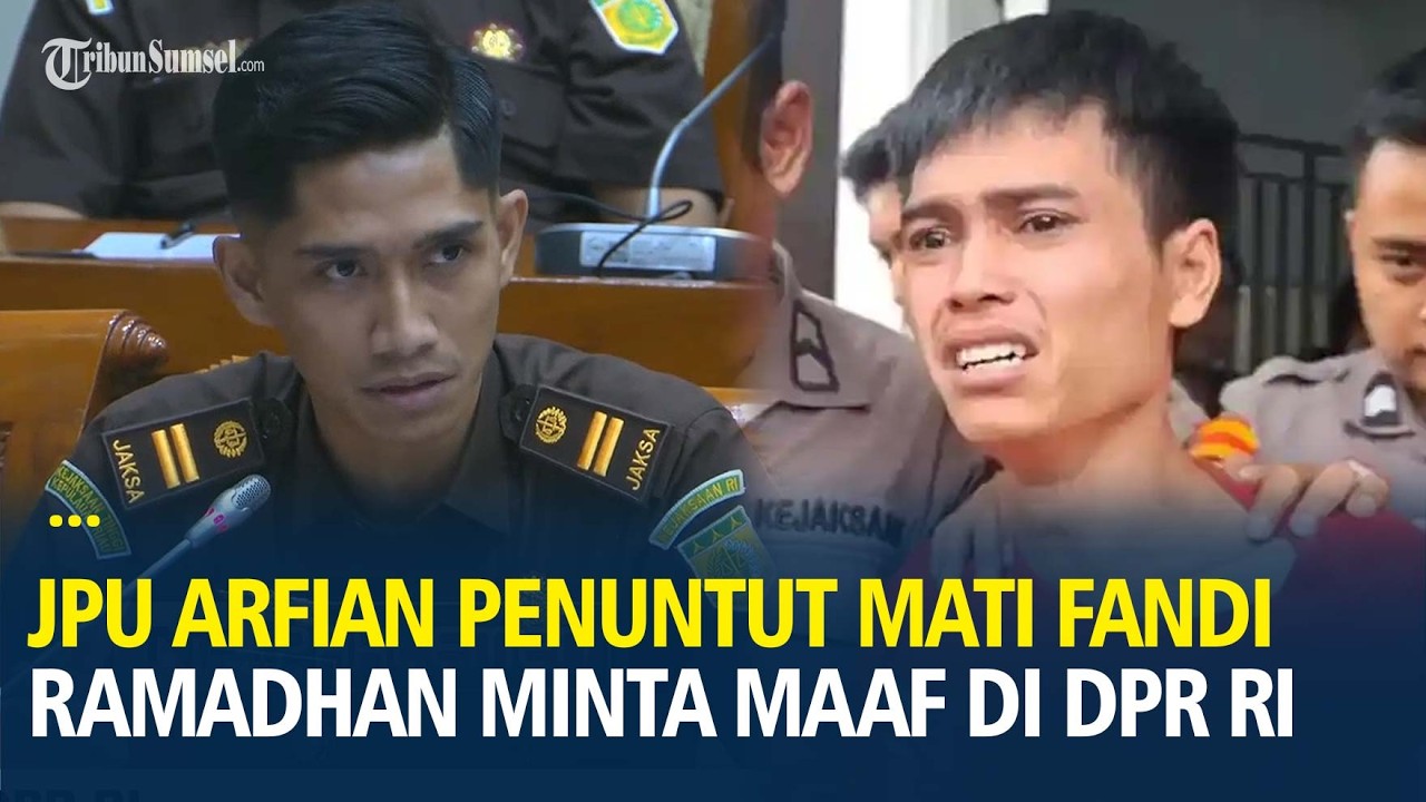 JPU Muhammad Arfian Penuntut Mati Fandi Ramadhan Minta Maaf di DPR RI