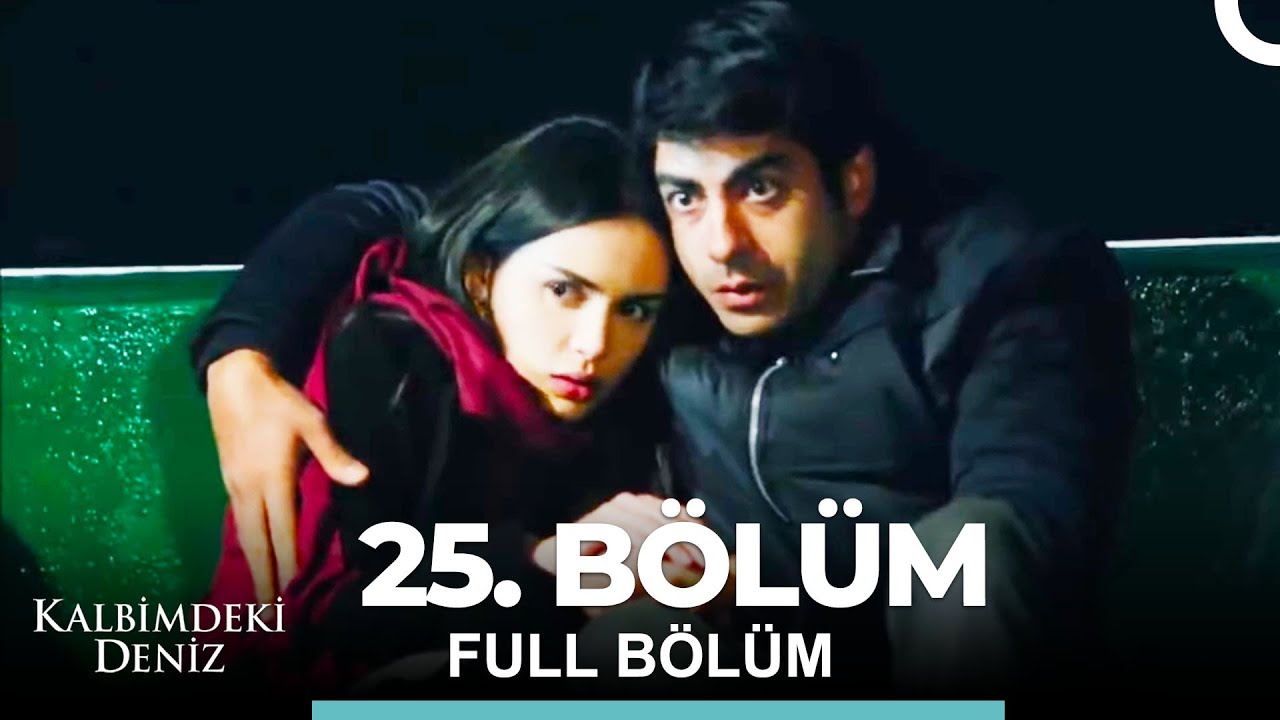 Kalbimdeki Deniz 25. Bölüm