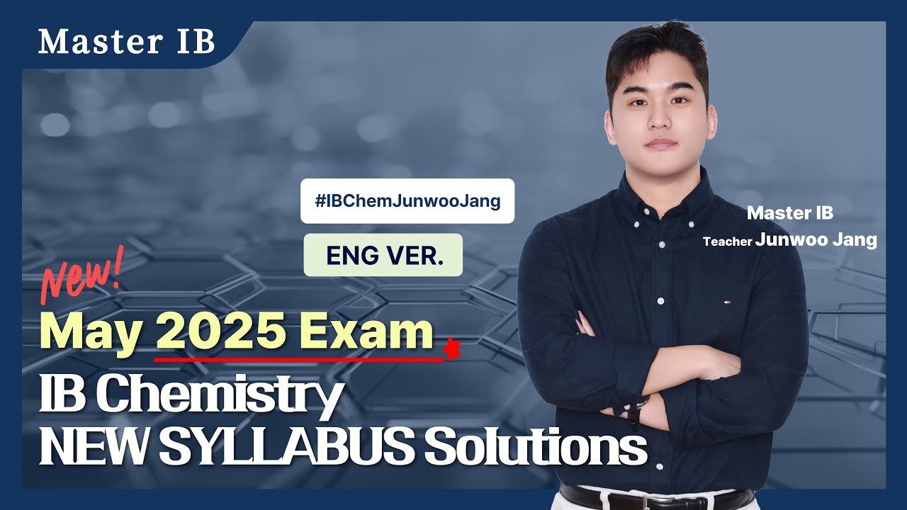 IB Chemistry MAY 2025 NEW SYLLABUS Solutions | ENG Ver. | Master IB Junwoo Jang