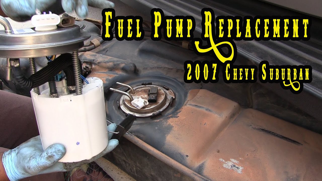 2007 Chevy Suburban Fuel Pump Replacement