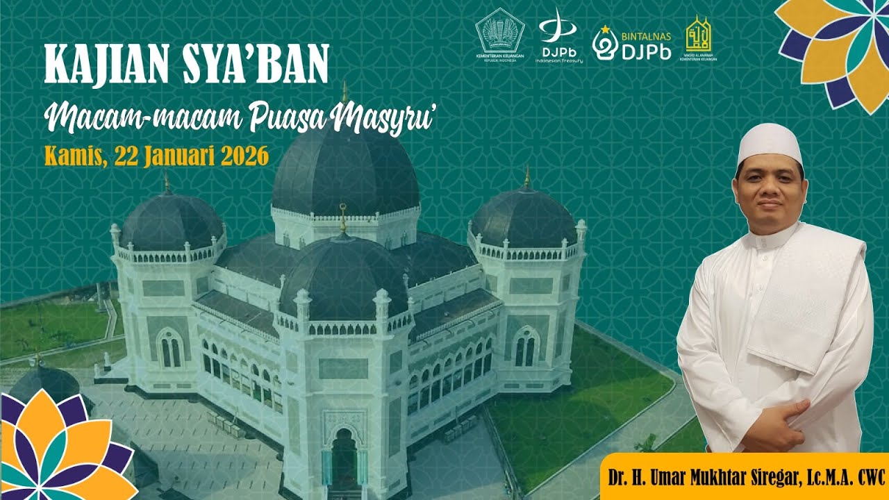 Kajian Sya'ban 1447 Hijriyah | Bersama Ustadz, Dr. H. Umar Mukhtar Siregar, Lc., MA. CWC.