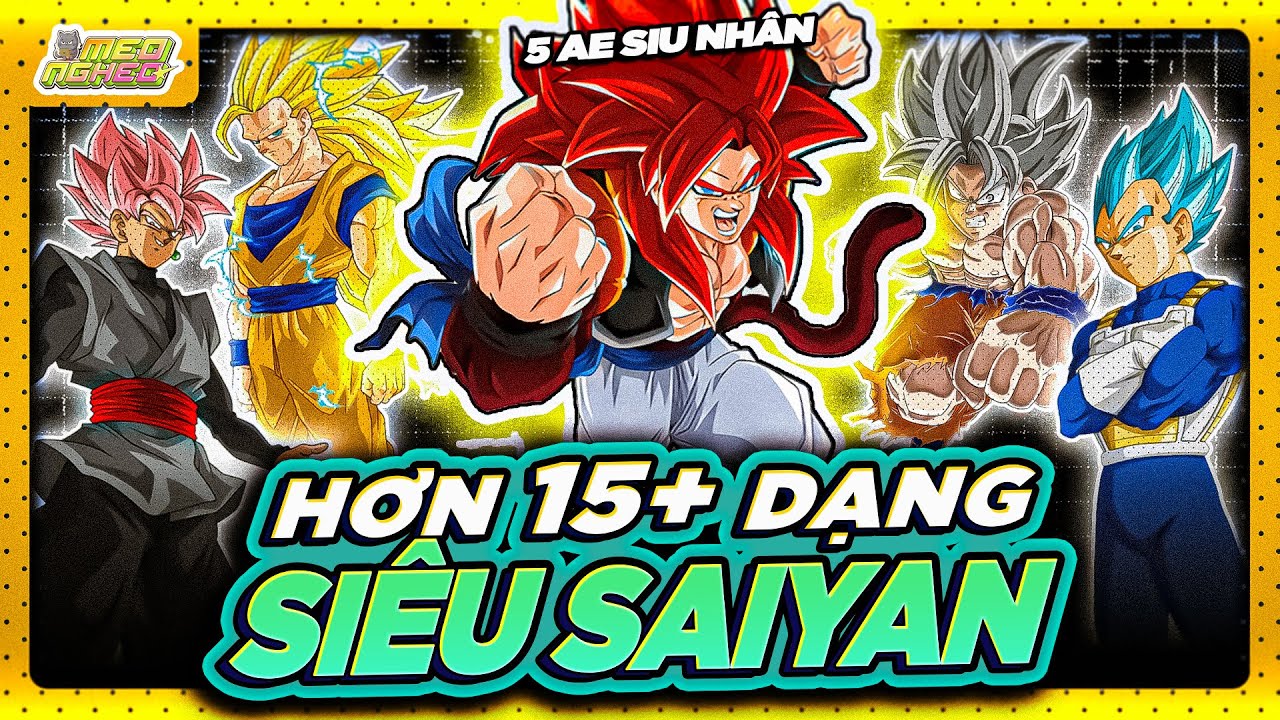 DRAGON BALL | TOÀN BỘ THÔNG TIN VÀ HƠN 15 DẠNG SUPER SAIYAN!
