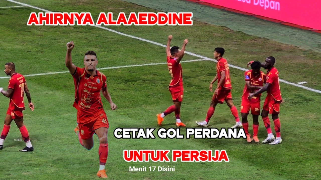 Babak Pertama Persija VS PSM Berbagi Gol Satu Sama‼️Ahirnya Alaaeddine Cetak Gol Perdana