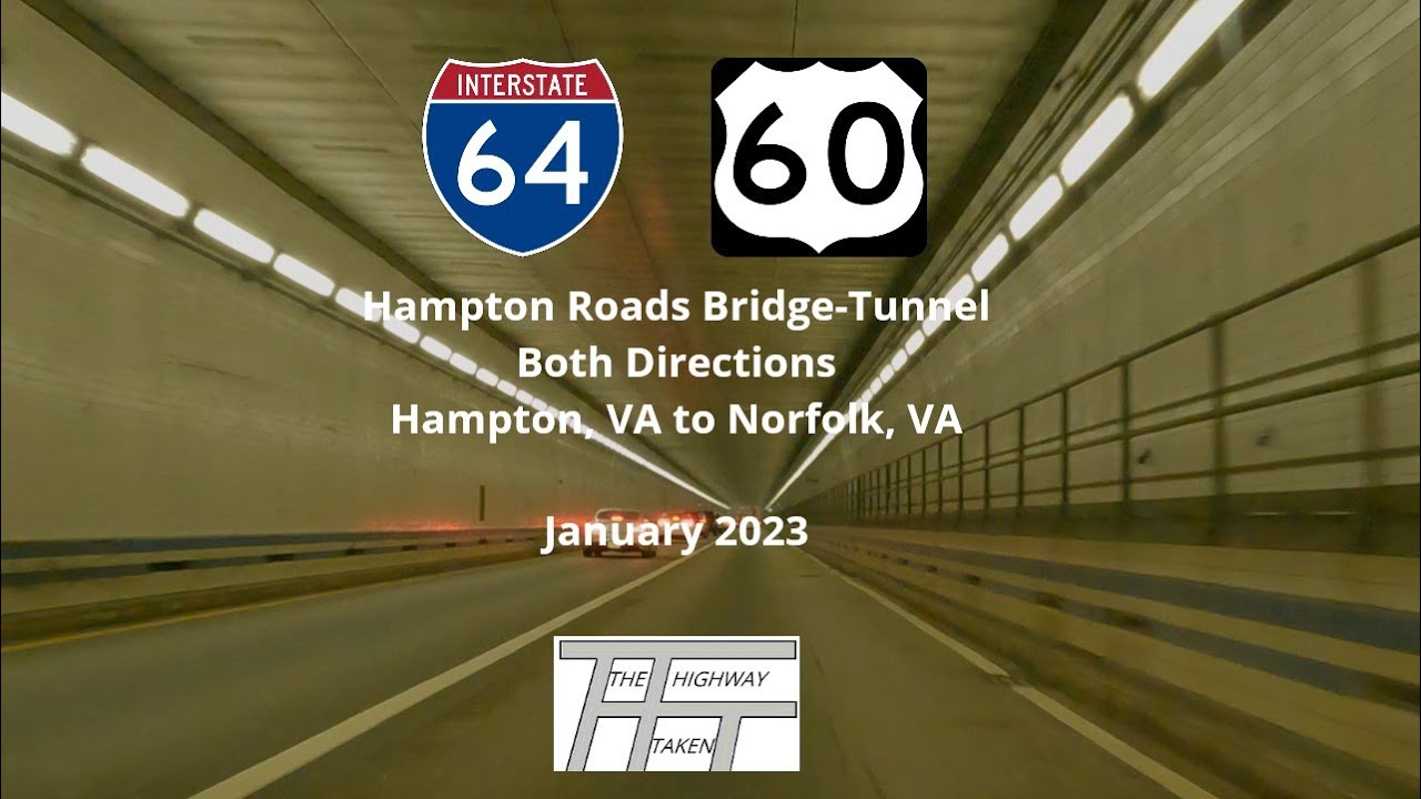 Virginia Interstate 64 & US Route 60 – The Hampton Roads Bridge-Tunnel in both directions