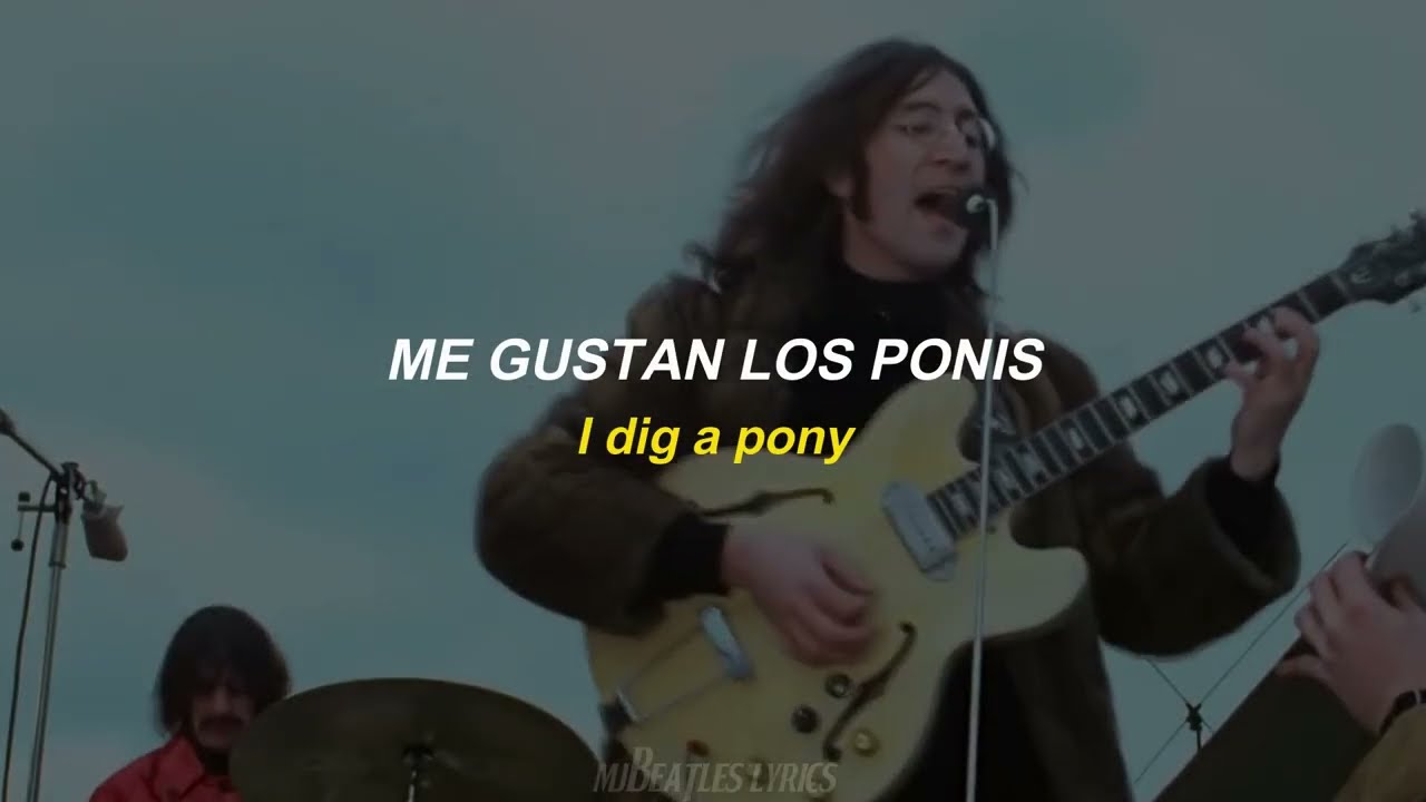 Dig a Pony - The Beatles [Lyrics] [Sub. Español]
