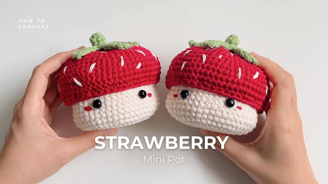 How To Crochet A Strawberry Mini Pot (step by step)