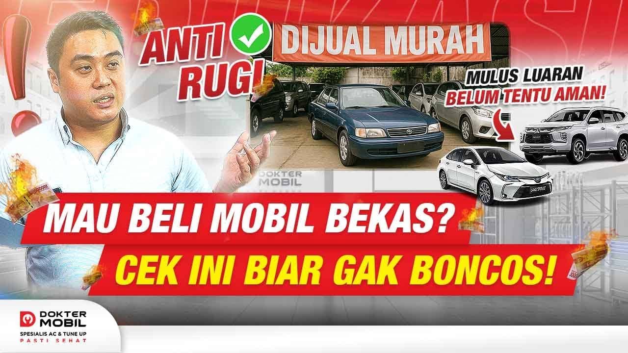 Ini Tips Lengkap Sebelum Beli Mobil Bekas‼️| #edukasi  - Dokter Mobil Indonesia