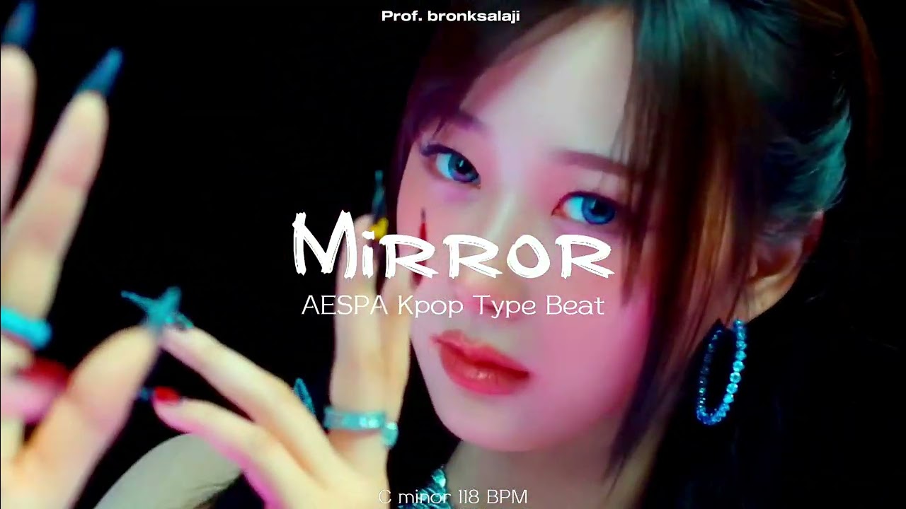 [FREE] AESPA Kpop Type Beat 'Mirror'