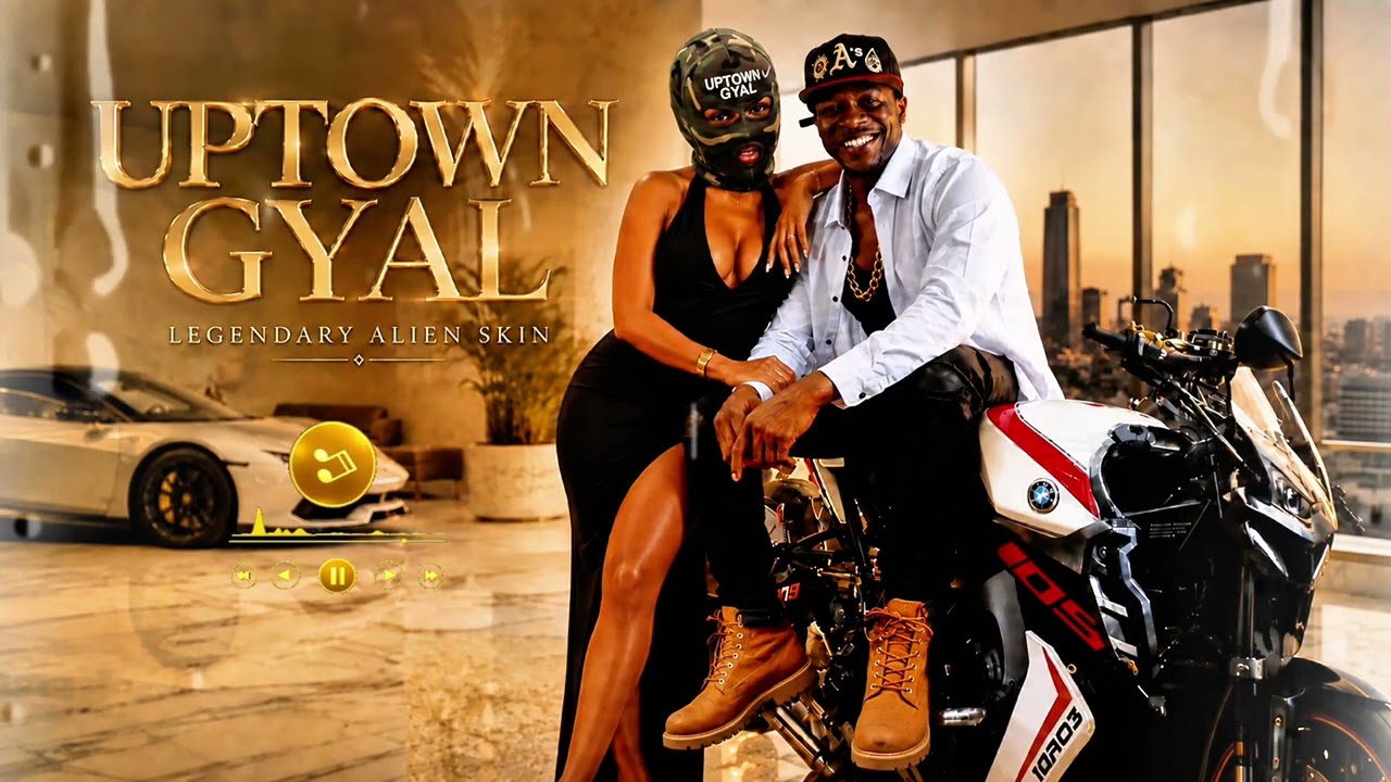 Uptown Gyal - Alien Skin (Official Audio)